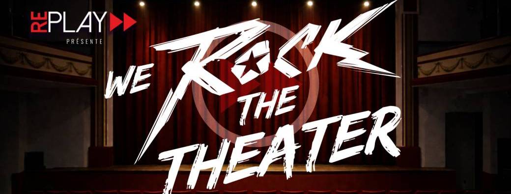 REPLAY - We Rock The Theater
