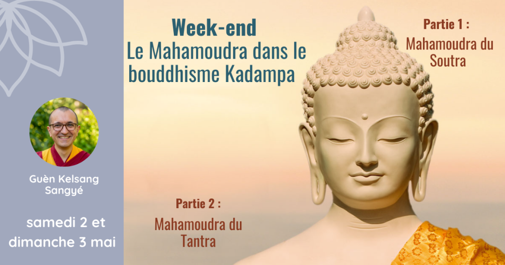 WE thématique (Week-end entier) : Le mahamoudra dans le bouddhisme Kadampa