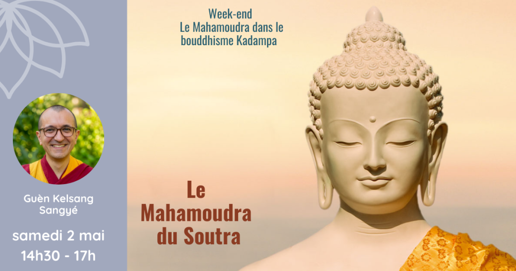 WE thématique (Samedi uniquement) : Le mahamoudra dans le bouddhisme Kadampa