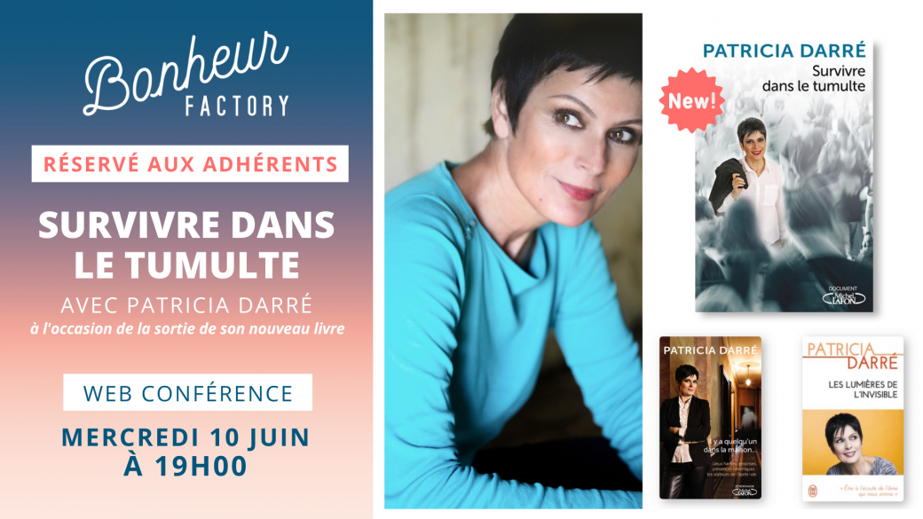 Web Conférence avec Patricia Darré "Survivre dans le tumulte"  Web Conférence avec Patricia Darré "Survivre dans le tumulte"