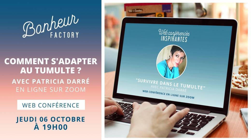 Web Conférence avec Patricia Darré "Comment s'adapter au tumulte? "