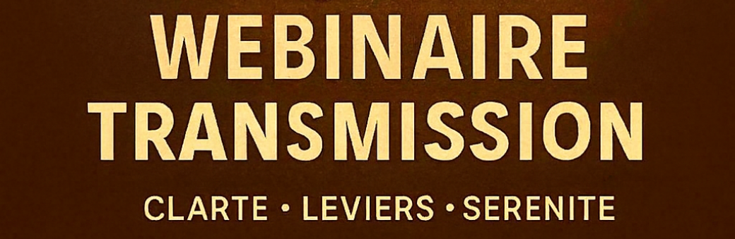 Anticiper pour mieux transmettre : et si c’était le vrai cadeau ?