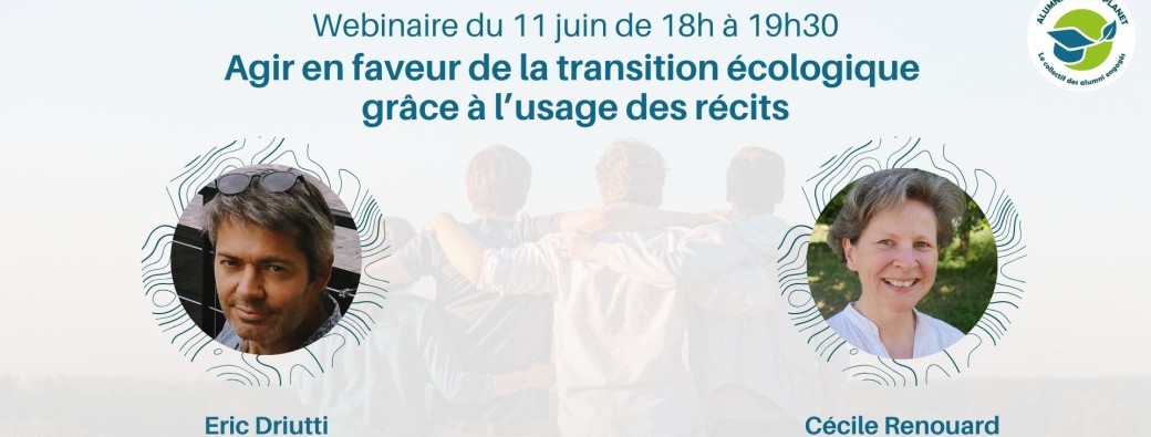 Webinaire "Agir pour la transition écologique grâce à l'usage des récits"