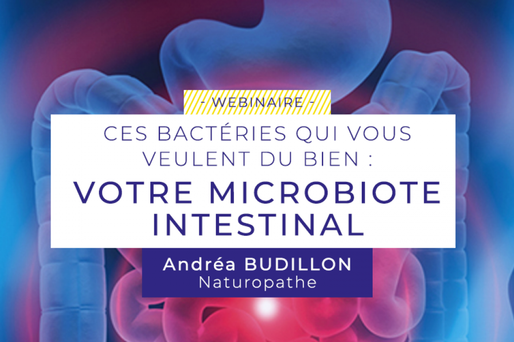 Webinaire - Ces bactéries qui vous veulent du bien : votre microbiote intestinal