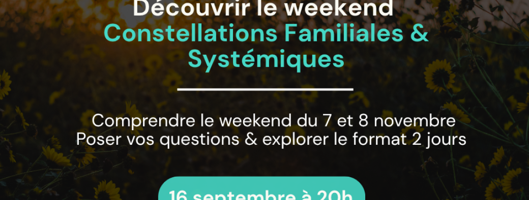 Webinaire de présentation - Weekend Constellations familiales et Systémiques 