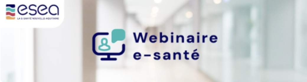 Webinaire e-santé, Mon espace santé : devenez incollable 