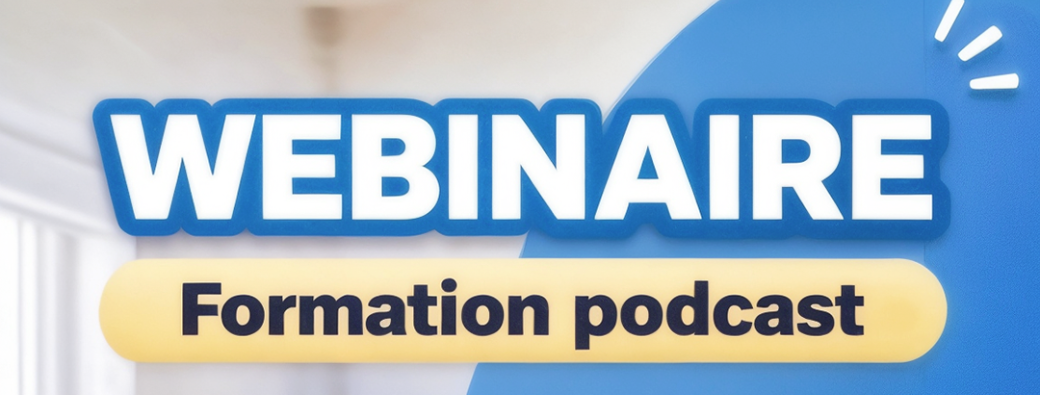 Webinaire - formation podcast