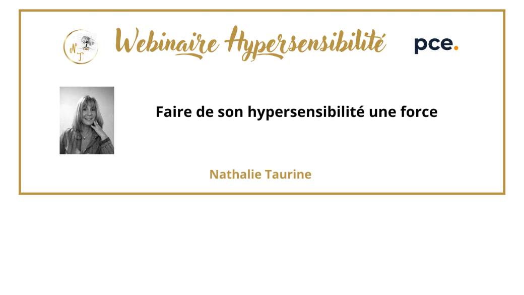 Webinaire OFFERT- Faire de son hypersensibilité une force Webinaire OFFERT- Faire de son hypersensibilité une force