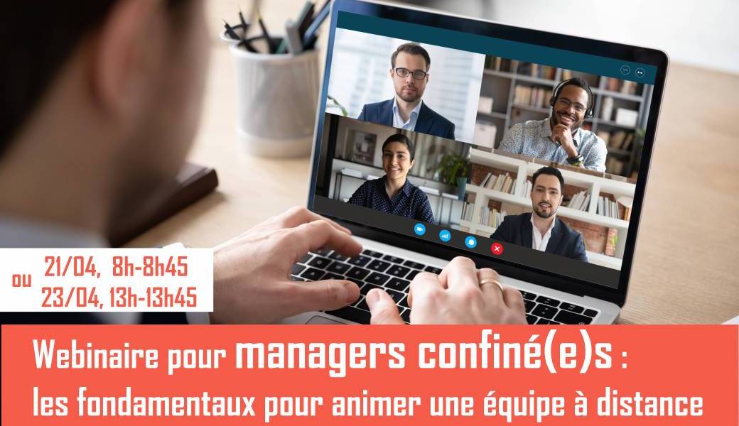 Webinaire Managers confiné(e)s, les fondamentaux pour animer une équipe à distance