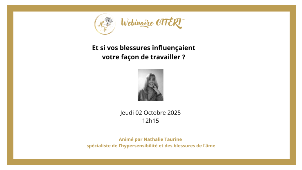 Webinaire OFFERT- Et si vos blessures influençaient votre façon de travailler ?