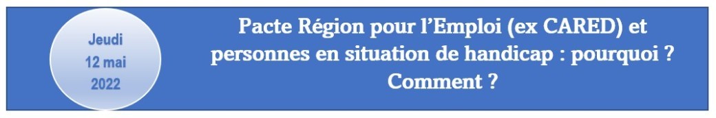 Webinaire Pacte Région pour l’Emploi (ex CARED) et personnes en situation de handicap