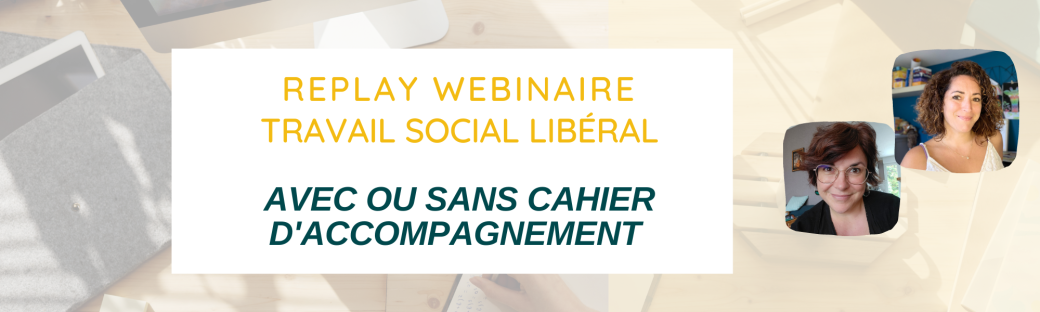 Webinaire Travail social libéral (+ dossier d'accompagnement optionnel)