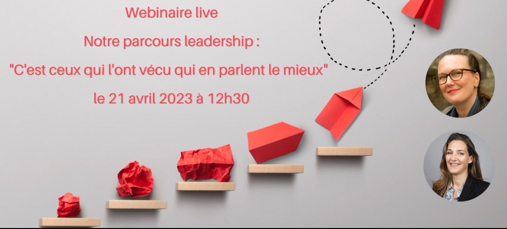 Webinaire Notre Programme de Leadership "C'est ceux qui l'ont vécu qui en parlent le mieux"