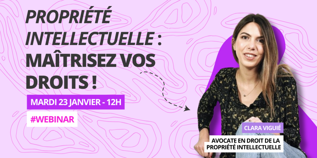 [WEBINAR] Podcast & Propriété Intellectuelle : Maîtrisez Vos Droits ! Avec Clara Viguié (Avocate)
