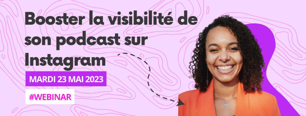 [WEBINAR] Booster la visibilité de ton podcast sur Instagram | avec Lauriane de Getyourcom