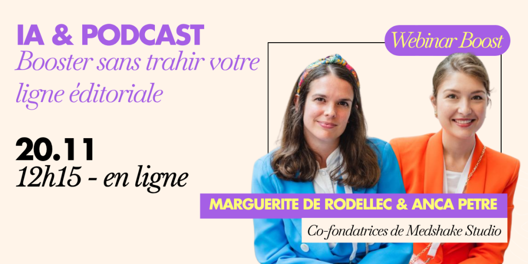 [WEBINAR] IA & Podcast : booster sans trahir votre ligne éditoriale
