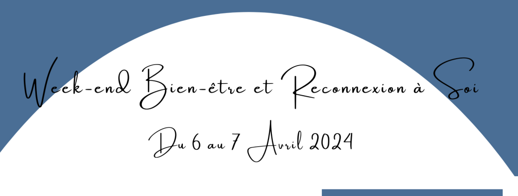 Week-end bien-être et Reconnexion à soi