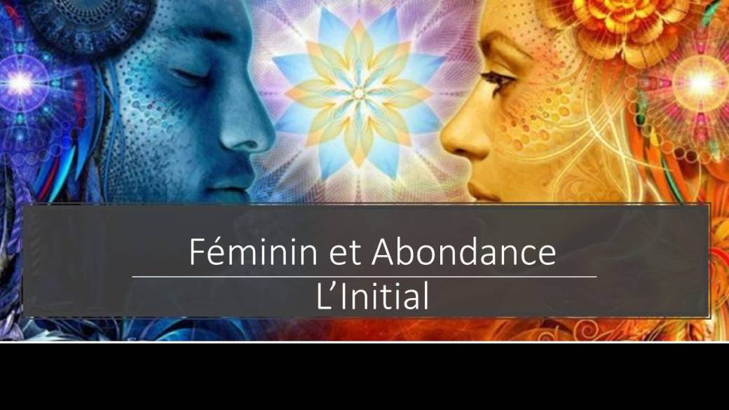 Week-end Féminin et Abondance: L'Initial