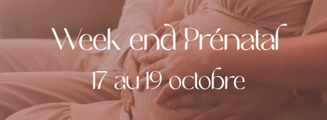 Week end Prénatal en couple 17 au 19 octobre