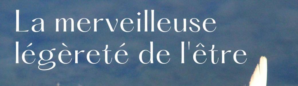 Week-end Tantra "La merveilleuse légèreté de l'Etre"