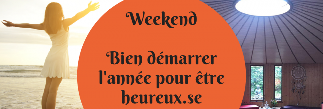 Weekend Bien démarrer l'année pour être heureux.se
