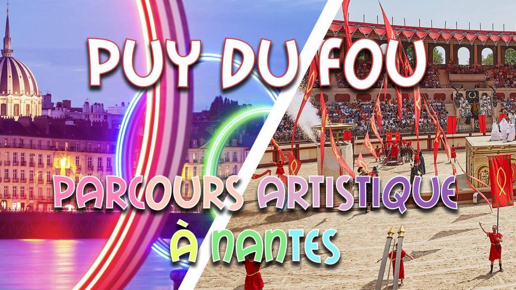 Weekend Puy du Fou & Nantes & Circuit Artistique - 9-10 octobre