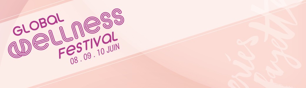 GLOBAL WELLNESS FESTIVAL : LA SOURCE 