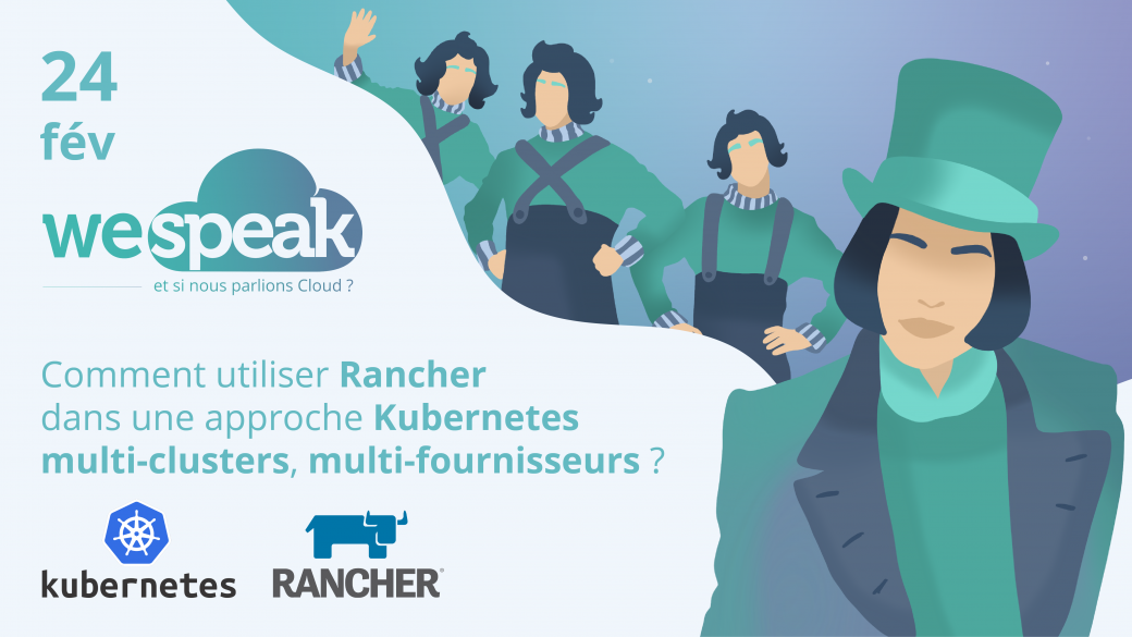 #WeSpeakCloud : Utiliser Rancher dans une approche Kubernetes multi-clusters, multi-fournisseurs