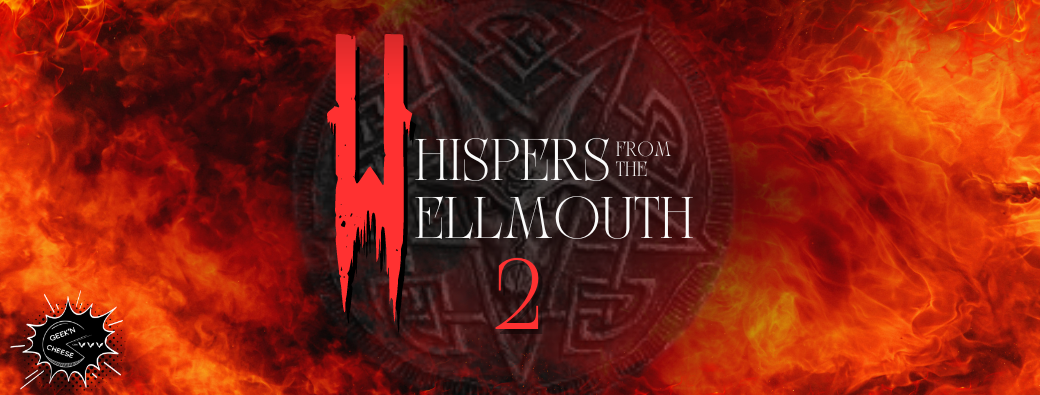 Whispers From The Hellmouth 2