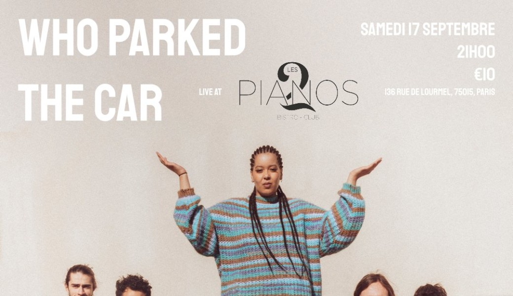 Who Parked The Car x Les 2 Pianos