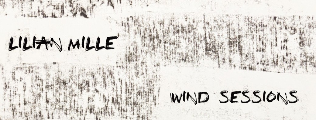 Wind Session 5 - Lilian Mille invite Adèle Viret et Hugo Van Rechem