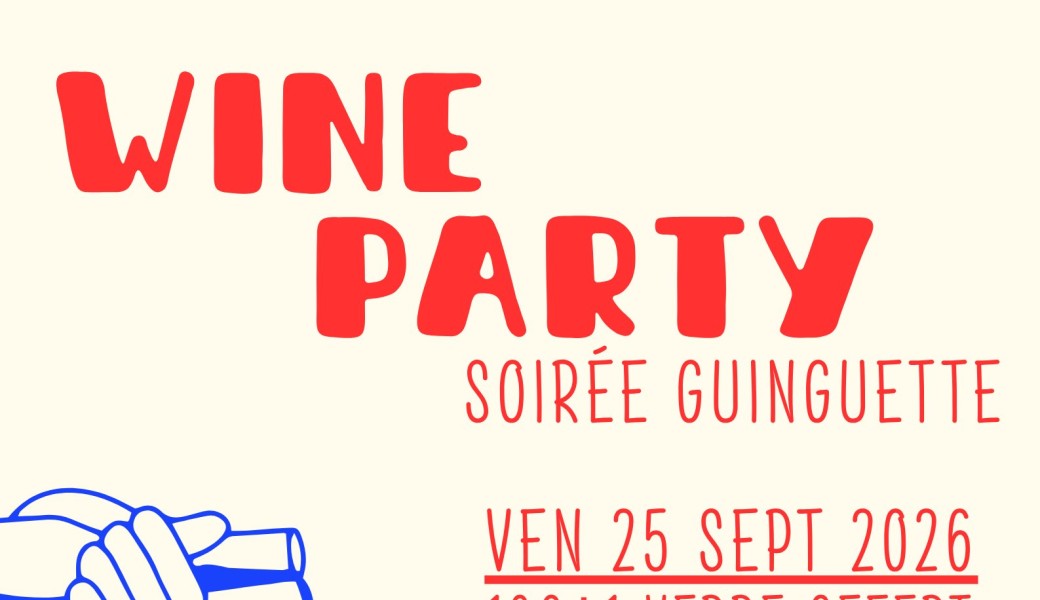 Wine Party - Soirée guinguette spéciale Foire aux vins 