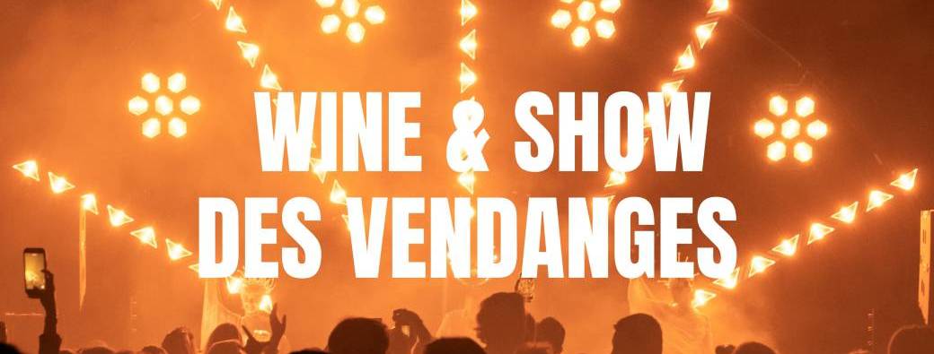 Wine & Show des Vendanges 