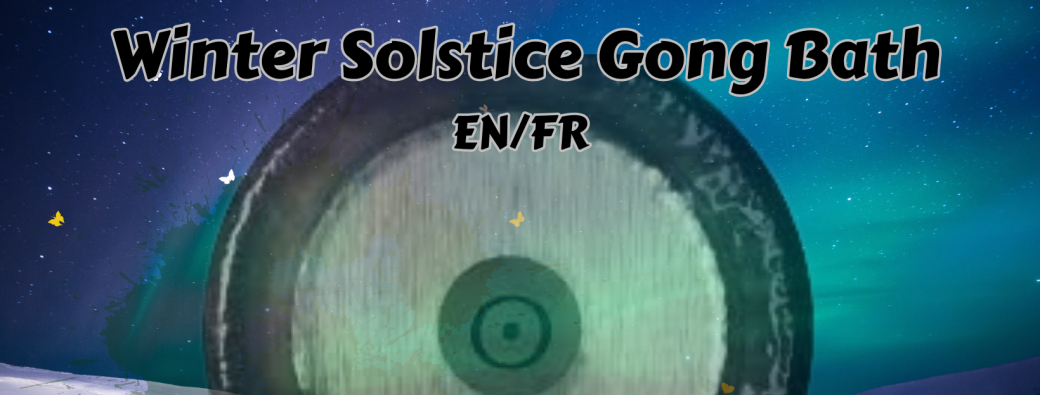 Winter Solstice Gong Bath – Reset & Change 