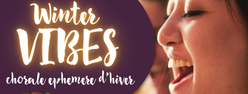 Winter Vibes | Chorale éphémère d'hiver