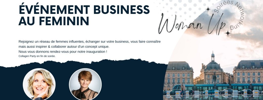 WOMAN UP - SOIREE BUSINESS AU FEMININ
