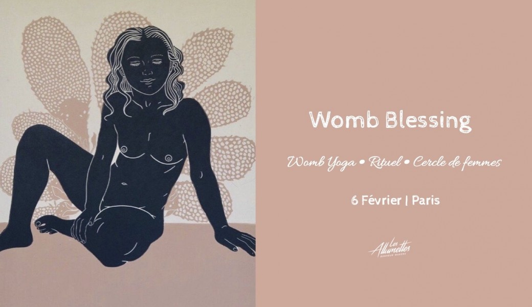 Womb Blessing ☾ Womb Yoga • Yin Yoga & Cercle de femmes | Paris