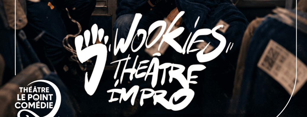 Wookies - Wook'impro