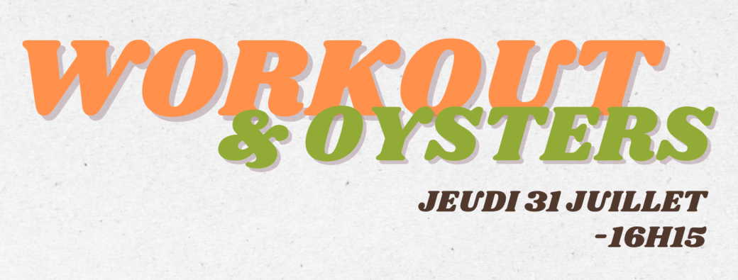 Workout and Oysters - Edition n°1