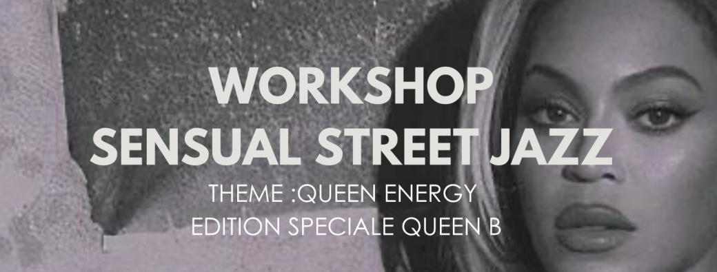 WORKSHOP QUEEN ENERGY - SPECIAL BEYONCE /  QUEEN B 8 DÉCEMBRE 