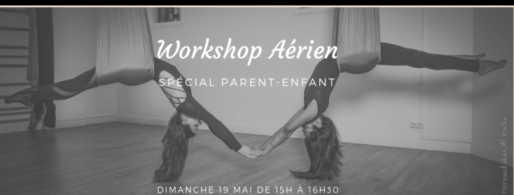 Workshop Aérien Spécial Parent-Enfant