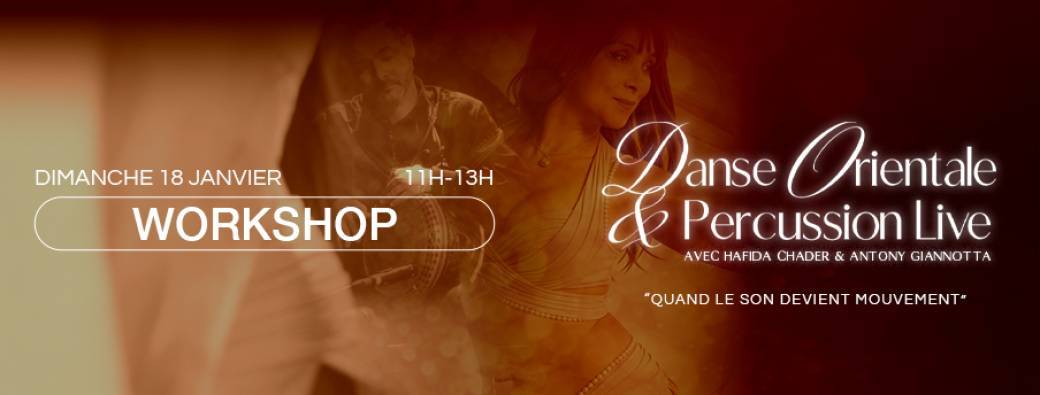 Workshop Danse Orientale & Percussion Live