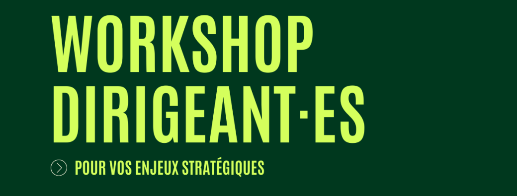 Workshop dirigeant·es – créez votre offre signature