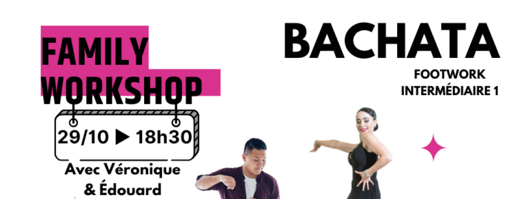 Family Workshop Bachata footwork intermédiaire 1