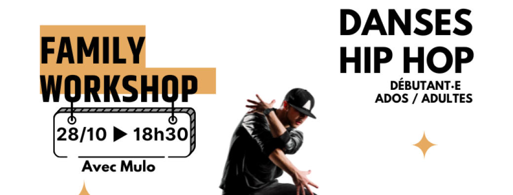 Family Workshop Danses Hip hop débutant·e ados / adultes