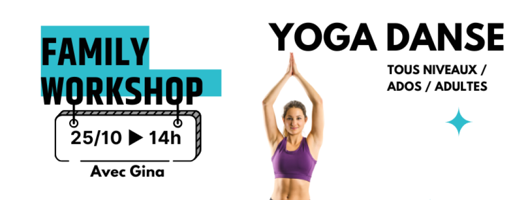 Family Workshop Yoga Danse tous niveaux / ados / adultes