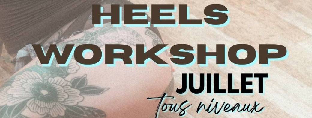 workshop heels de Juillet