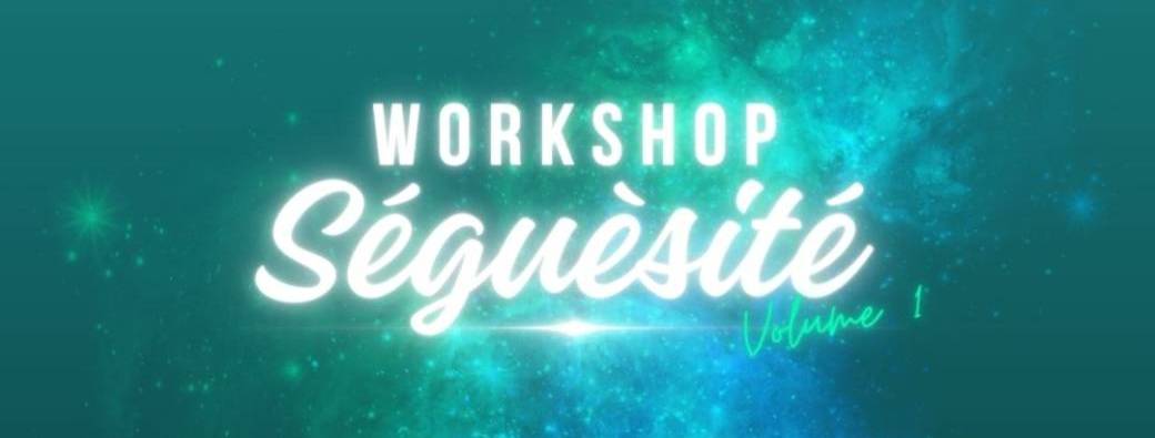 Workshop Séguèsité Vol.1