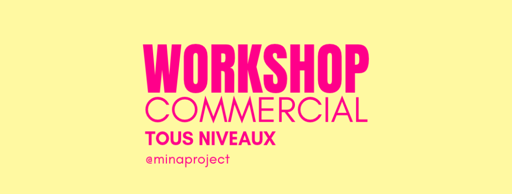 WORKSHOP TOUS NIVEAUX - MINA PROJECT