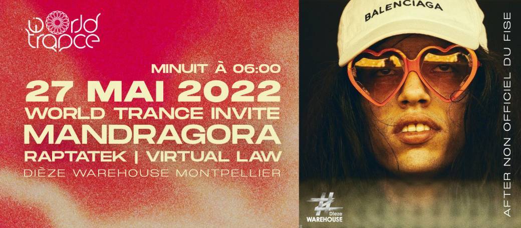 World Trance invite : MANDRAGORA | Dieze Warehouse Montpellier